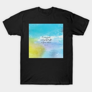 Every good and perfect gift is from above, James 1:17 T-Shirt